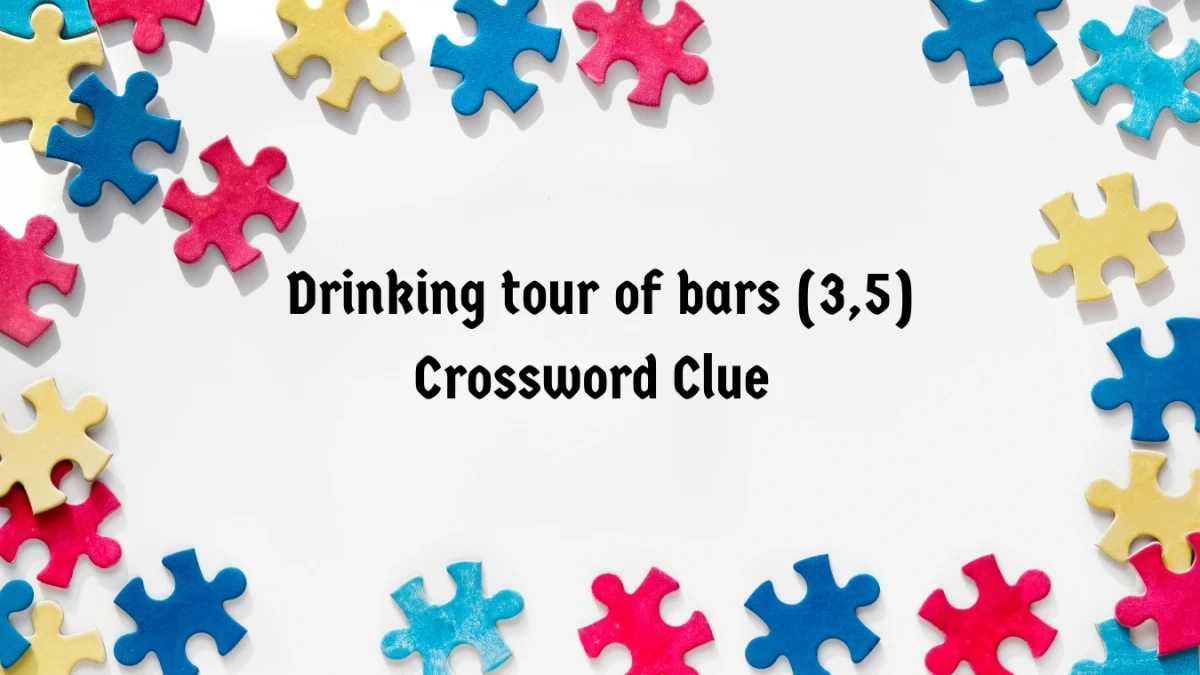 Drinking Tour Of Bars Crossword Clue Irish Daily Mail Quick (3,5 in Christmas Themed Pub Crawl Crossword