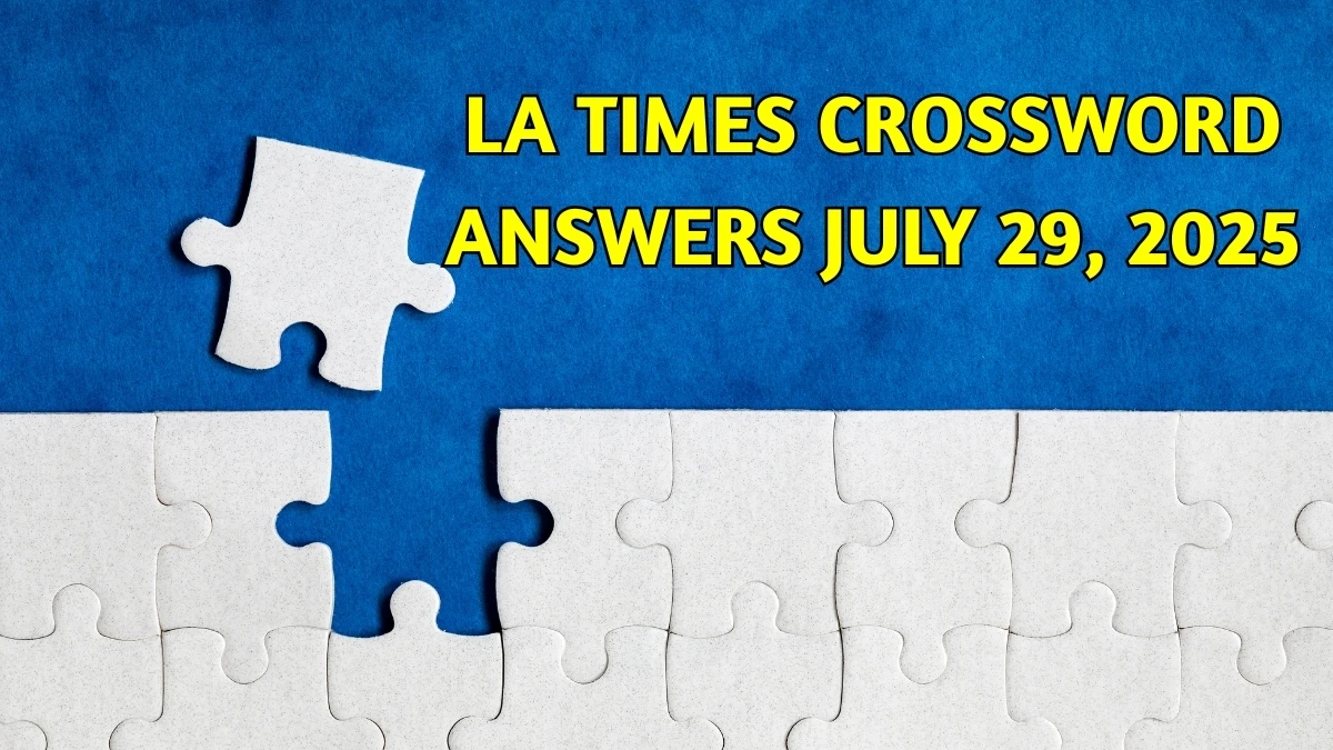 la times crossword answers 7 29 25 within christmas pageant headwear crossword La Times Crossword Answers 7/29/25 within Christmas Pageant Headwear Crossword